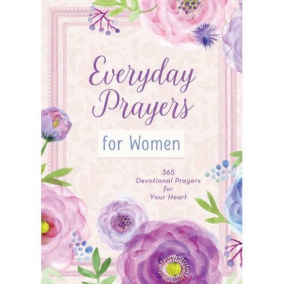 Everyday Prayers for Women - by  Compiled by Barbour Staff (Paperback)