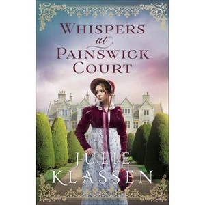Whispers at Painswick Court - by Julie Klassen - 1 of 1