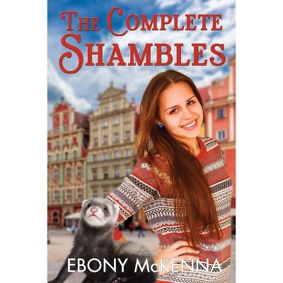 The Complete Shambles - by  Ebony McKenna (Paperback)