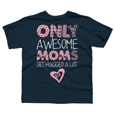 Boy's Design By Humans Only Awesome Moms Get Hugged A Lot By growngratitude T-Shirt