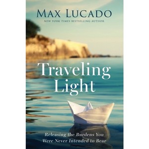 Traveling Light - by  Max Lucado (Paperback) - 1 of 1