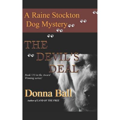 The Devil's Deal - (Raine Stockton Dog Mysteries) by  Donna Ball (Paperback)