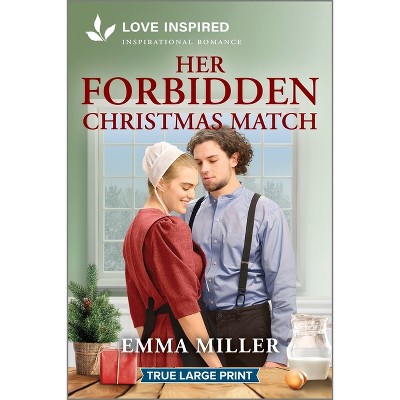 Her Forbidden Christmas Match - (Seven Amish Sisters) Large Print by  Emma Miller (Paperback)