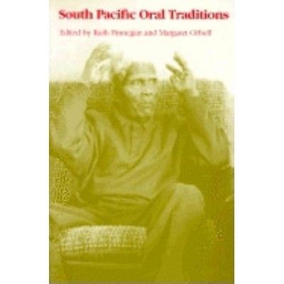 South Pacific Oral Traditions - (Voices in Performance and Text) by  Ruth Hilary Finnegan & Margaret Orbell (Paperback)