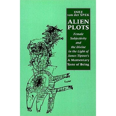 Alien Plots - (Liverpool Science Fiction Texts and Studies) by  Inez Van Der Spek (Paperback)
