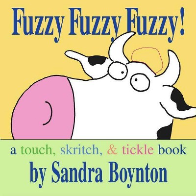 Fuzzy Fuzzy Fuzzy! - (Another Very Silly Boynton Board Book) by  Sandra Boynton (Board Book)