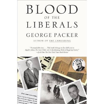 Blood of the Liberals - by  George Packer (Paperback)