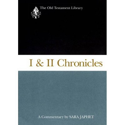 I & II Chronicles - (Old Testament Library) by  Sara Japhet (Paperback)