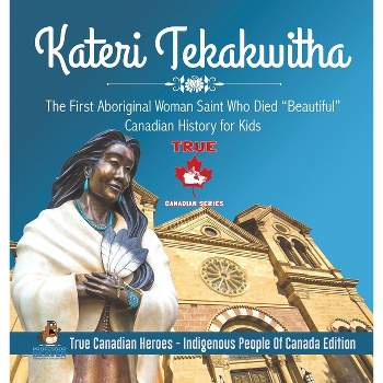 Kateri Tekakwitha - The First Aboriginal Woman Saint Who Died "Beautiful" Canadian History for Kids True Canadian Heroes - Indigenous People Of