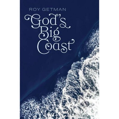 God's Big Coast - by  Roy Getman (Paperback)