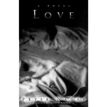 Love - by  Peter Nadas (Paperback)