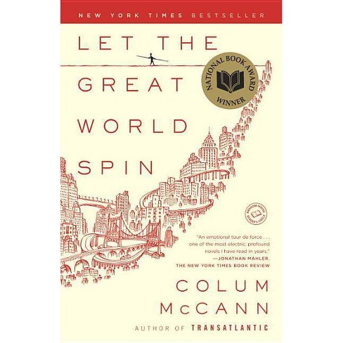 Let the Great World Spin (Paperback) by Colum Mccann - image 1 of 1