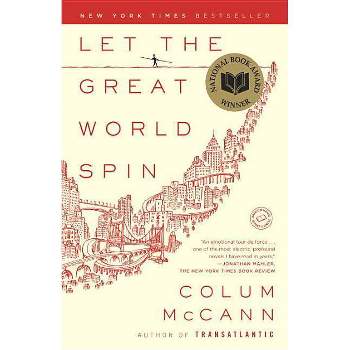 Let the Great World Spin (Paperback) by Colum Mccann