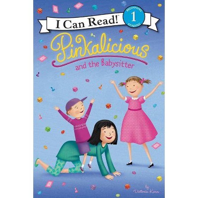 Pinkalicious and the Babysitter - (I Can Read Level 1) by  Victoria Kann (Hardcover)