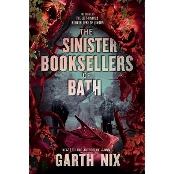 The Sinister Booksellers of Bath - by Garth Nix