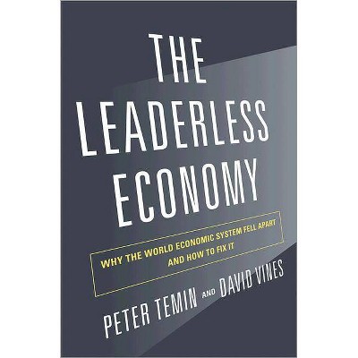 The Leaderless Economy - by  Peter Temin & David Vines (Hardcover)