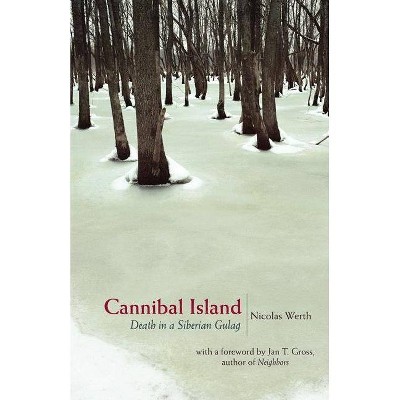 Cannibal Island - (Human Rights and Crimes Against Humanity) by  Nicolas Werth (Hardcover)