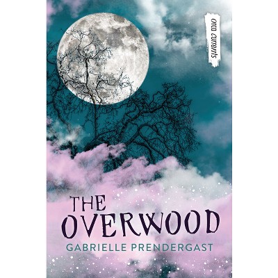 The Overwood - (Orca Currents) by  Gabrielle Prendergast (Paperback)