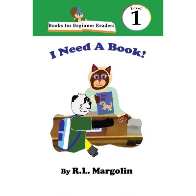 Books for Beginner Readers I Need A Book! - by  R L Margolin (Paperback)