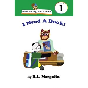 Books for Beginner Readers I Need A Book! - by  R L Margolin (Paperback) - 1 of 1