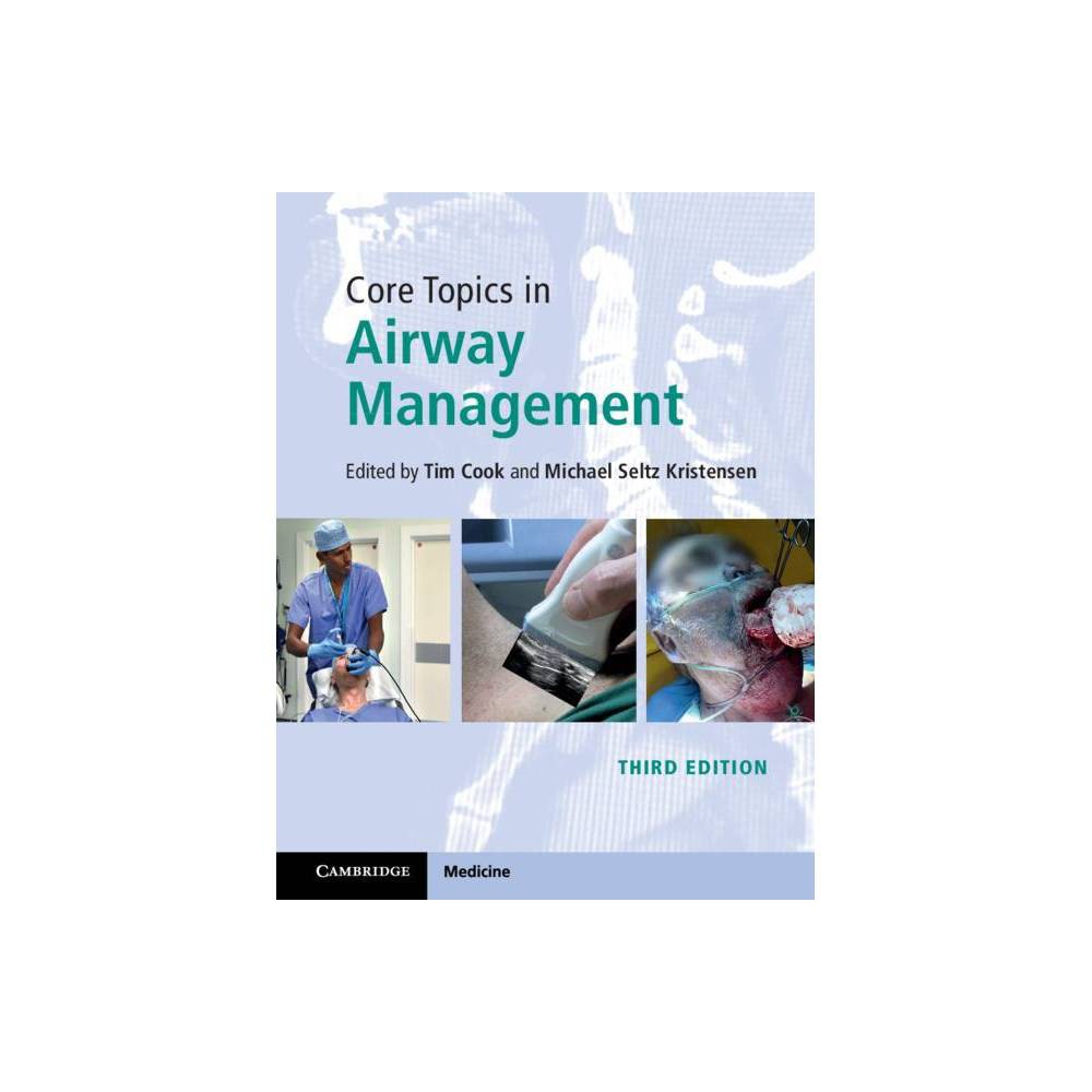 ISBN 9781108419536 product image for Core Topics in Airway Management - 3rd Edition by Tim Cook & Michael Seltz Krist | upcitemdb.com