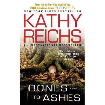 Bones to Ashes (Reprint) (Paperback) by Kathy Reichs