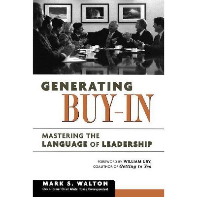 Generating Buy-In - by  Mark S Walton (Paperback)