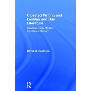 Closeted Writing and Lesbian and Gay Literature - by David M Robinson - 1 of 1