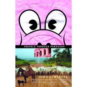 At the Tomb of the Inflatable Pig - (Vintage Departures) by  John Gimlette (Paperback) - 1 of 1