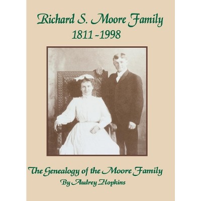 Richard S. Moore Family - by  Audrey Hopkins (Hardcover)