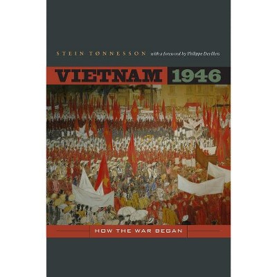 Vietnam 1946 - (From Indochina to Vietnam: Revolution and War in a Global Pe) by  Stein Tonnesson (Hardcover)