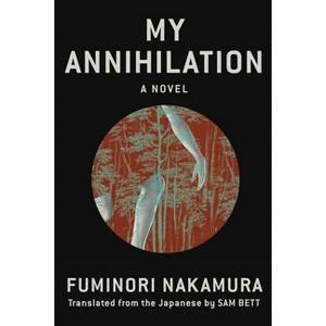 My Annihilation - by  Fuminori Nakamura (Paperback) - 1 of 1