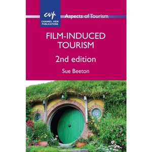 Film-Induced Tourism - (Aspects of Tourism) 2nd Edition by  Sue Beeton (Paperback) - 1 of 1
