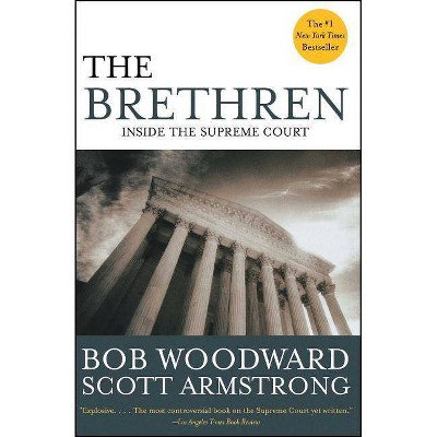 The Brethren - by  Bob Woodward & Scott Armstrong (Paperback)