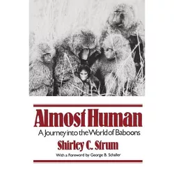 Almost Human - by  Shirley C Strum (Paperback)