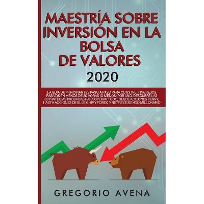 Maestría sobre inversión en la bolsa de valores 2020 - by  Gregorio Avena (Paperback)