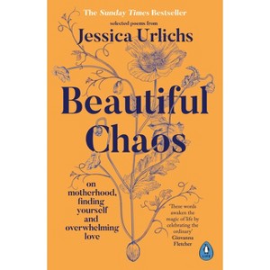 Beautiful Chaos - by Jessica Urlichs (Paperback) - 1 of 1