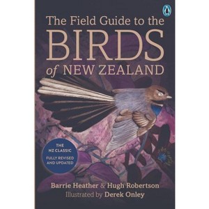 The Field Guide to the Birds of New Zealand - 4th Edition by  Hugh Robertson & Barrie Heather (Paperback) - 1 of 1