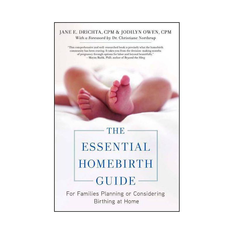 The Essential Homebirth Guide - by  Jane E Drichta & Jodilyn Owen & Christianne Northrup (Paperback), 1 of 2