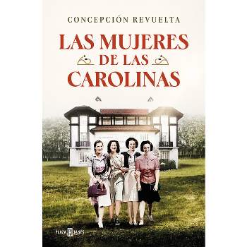 Las Mujeres de Las Carolinas / The Women of Las Carolinas - by  Concepción Revuelta (Paperback)