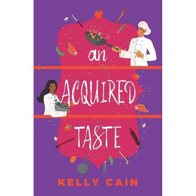 An Acquired Taste - by  Kelly Cain (Paperback)