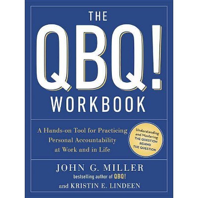 The QBQ! Workbook - by  John G Miller & Kristin E Lindeen (Paperback)