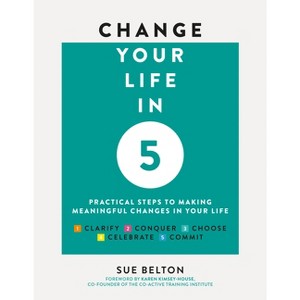 Change Your Life in 5 - by  Sue Belton (Paperback) - 1 of 1