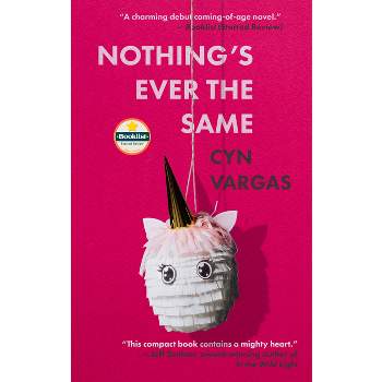 Nothing's Ever the Same - (New Chicago Classics) by  Cyn Vargas (Paperback)