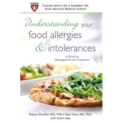 Understanding Your Food Allergies and Intolerances - by  Wayne Shreffler & Qian Yuan & Karen Asp (Paperback)