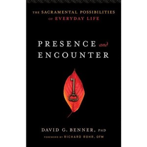 Presence and Encounter - by  David G Benner (Paperback) - 1 of 1
