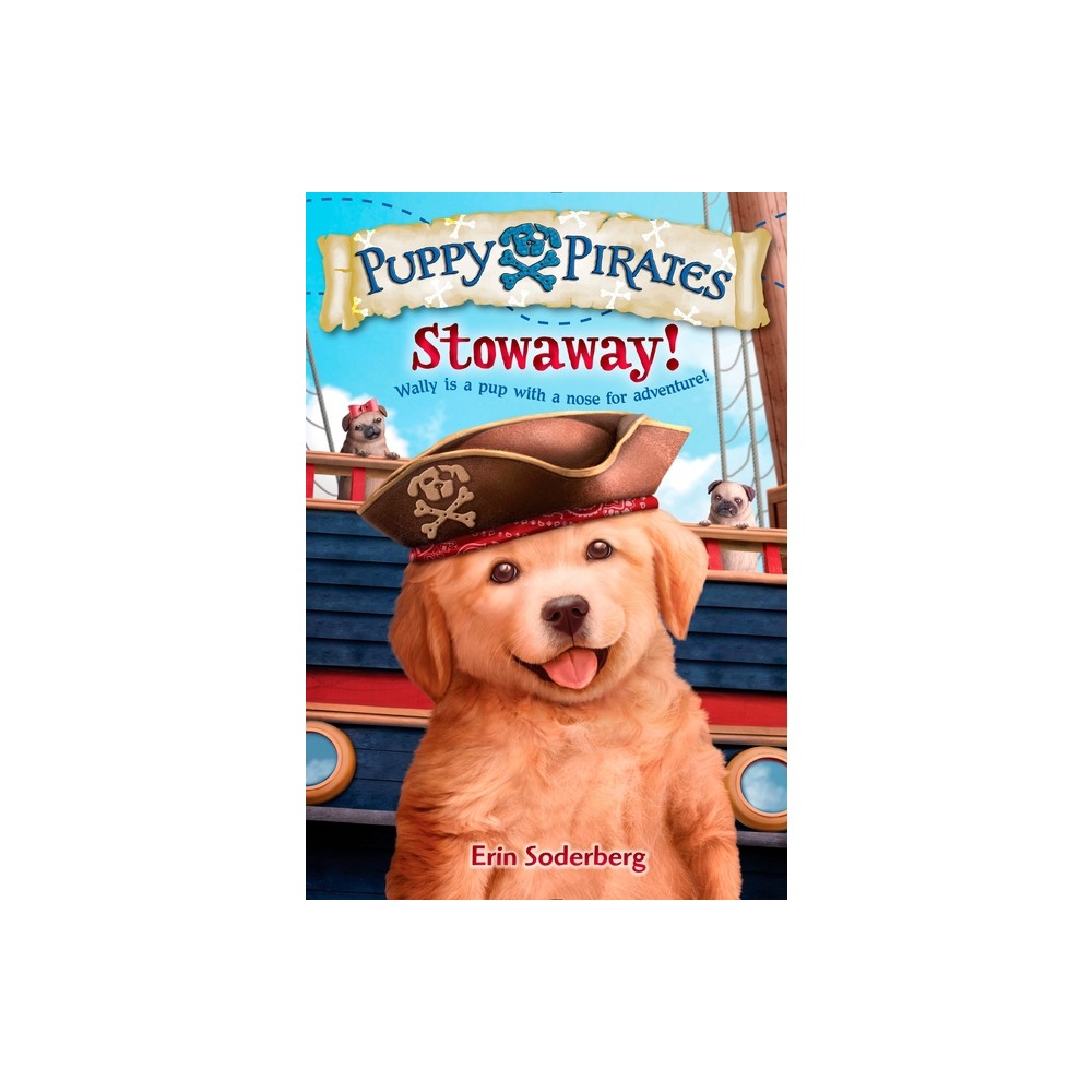 ISBN 9780553511673 product image for Stowaway! ( Puppy Pirates) - by Erin Soderberg (Paperback) | upcitemdb.com