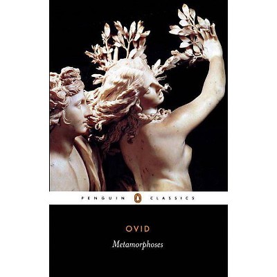 Metamorphoses - (Penguin Classics) by  Ovid (Paperback)