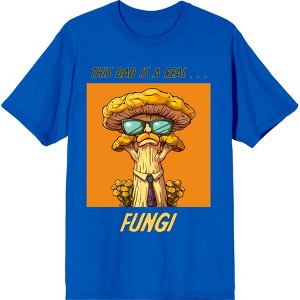 My Dad Is A Real Fungi Dad Jokes for Father's Day Adult Crew Neck Short Sleeve Tee - 1 of 2