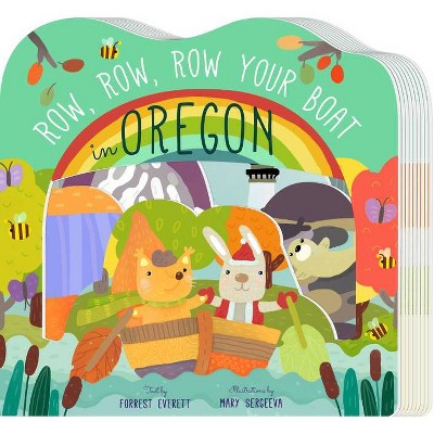 Row, Row, Row Your Boat in Oregon - (Row, Row, Row Your Boat Regional Board Books) by  Forrest Everett (Board Book)